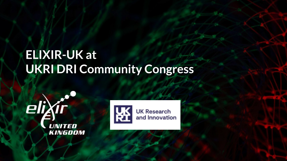 An imagine of faded light networks with the title 'ELIXIR-UK at UKRI DRI Community Congress' and the ELIXIR-UK logo below next to the UKRI logo.